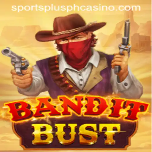 BanditBust: A Thrilling SportsPlus PH Gaming Experience