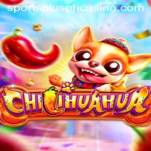 CHILIHUAHUA: The Exciting New Game by SportsPlus PH