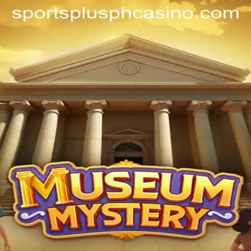 Unearthing the Enigma of MuseumMystery Amidst the Rising E-Sports Tide in SportsPlus PH