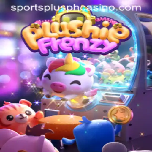 PlushieFrenzy: The New Wave of Entertainment and SportsPlus PH’s Role