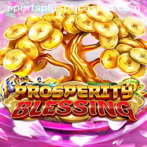Discovering ProsperityBlessing: A Thrilling SportsPlus PH Experience