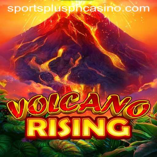 Exploring VolcanoRising: The Thrilling Adventure of SportsPlus PH